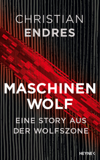 Maschinenwolf - Christian Endres - kostenlos E-Book