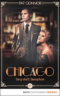 Chicago - Sarg statt Saxophon - Pat Connor - E-Book