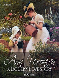 Ann Veronica - A modern love story - H G Wells - E-Book