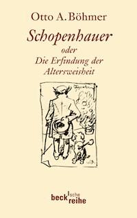Schopenhauer - Otto A. Böhmer - E-Book