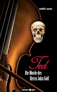 TED - Die Morde des Herrn John Goff - wolf k. moor - E-Book