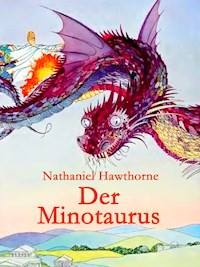 Der Minotaurus - Nathaniel Hawthorne - E-Book