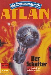 Atlan 566: Der Schalter - Peter Griese - E-Book