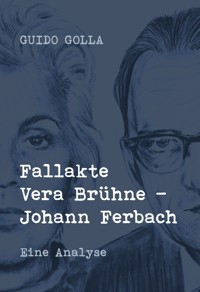 Fallakte Vera Brühne - Johann Ferbach - Guido Golla - E-Book