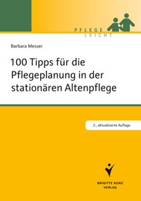 100 Tipps für die Pflegeplanung in der stationären Altenpflege - Barbara Messer - E-Book