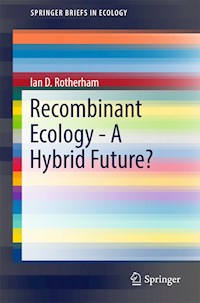 Recombinant Ecology - A Hybrid Future? - Ian D. Rotherham - E-Book