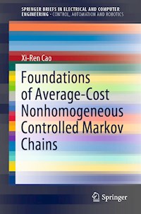 Foundations of Average-Cost Nonhomogeneous Controlled Markov Chains - Xi-Ren Cao - E-Book