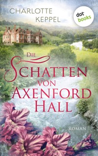 Die Schatten von Axenford Hall - Charlotte Keppel - E-Book