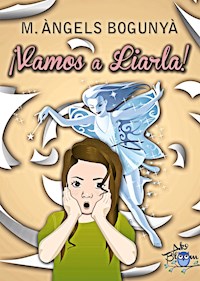 ¡Vamos a liarla! - Maria Ángels Bogunya - E-Book