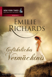 Gefährliches Vermächtnis - Emilie Richards - E-Book