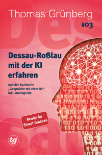 Dessau-Roßlau mit der KI erfahren - Thomas Grünberg - E-Book