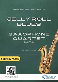 Saxophone Quartet satb "Jelly Roll Blues" score & parts - Ferdinand "Jelly Roll" Morton - E-Book