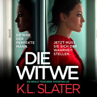 Die Witwe - Ein absolut fesselnder Psychothriller (Ungekürzt) - K.L. Slater - Hörbuch