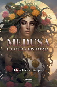 Medusa, la otra historia - Elvia Gasca Barajas - E-Book