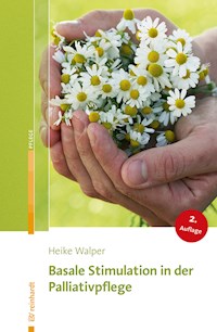 Basale Stimulation in der Palliativpflege - Heike Walper - E-Book