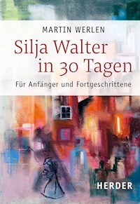Silja Walter in 30 Tagen - Martin Werlen - E-Book