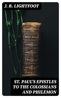 St. Paul's Epistles to the Colossians and Philemon - J. B. Lightfoot - E-Book