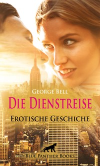 Die Dienstreise | Erotische Geschichte - George Bell - E-Book