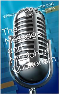 The Message and Mission of Quakerism - Henry T. Hodgkin - E-Book