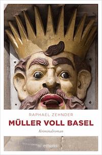 Müller voll Basel - Raphael Zehnder - E-Book