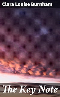 The Key Note - Clara Louise Burnham - E-Book
