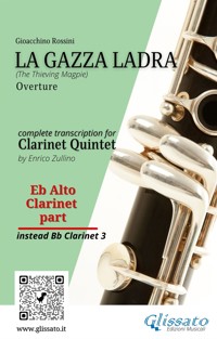 Rossini: La Gazza Ladra Overture – Alto Clarinet Part for Clarinet Quintet (Advanced Level) - Gioacchino Rossini - E-Book