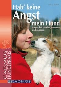 Hab' keine Angst mein Hund - Rolf C. Franck - E-Book