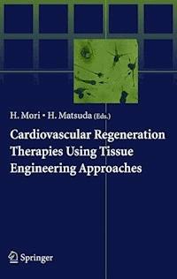 Cardiovascular Regeneration Therapies Using Tissue Engineering Approaches -  - E-Book