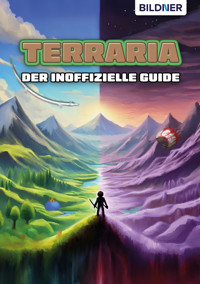 Terraria - Der inoffizielle Guide - Aaron Kübler - E-Book