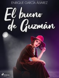 El bueno de Guzmán - Enrique García Álvarez - E-Book