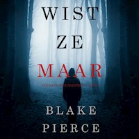 Wist Ze Maar (Een Kate Wise Mysterie — Boek 1) - Blake Pierce - kostenlos Hörbuch