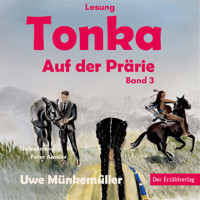 Tonka. Auf der Prärie - Uwe Münkemüller - Hörbuch