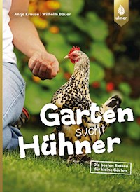 Garten sucht Hühner - Antje Krause - E-Book