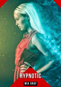 Hypnotic - Mia Graf - E-Book