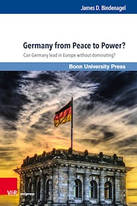 Germany from Peace to Power? - James D. Bindenagel - E-Book