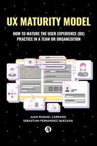 UX Maturity Model - Juan Manuel Carraro - E-Book