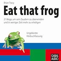 Eat that frog - Brian Tracy - Hörbuch
