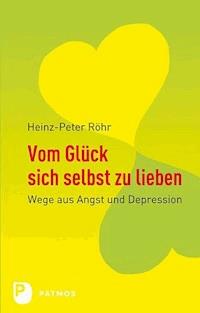 Vom Glück sich selbst zu lieben - Heinz-Peter Röhr - E-Book + Hörbuch