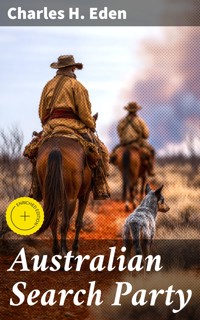Australian Search Party - Charles H. Eden - E-Book