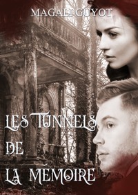 Les tunnels de la mémoire - Magali Guyot - E-Book