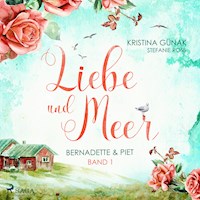Bernadette & Piet - Liebe & Meer 1 - Kristina Günak - Hörbuch