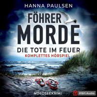 Föhrer Morde - Die Tote im Feuer - Komplettes Hörspiel - Hanna Paulsen - Hörbuch