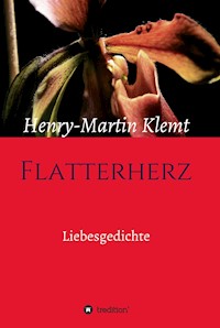 Flatterherz - Henry-Martin Klemt - E-Book