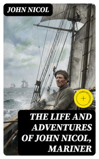 The Life and Adventures of John Nicol, Mariner - John Nicol - E-Book