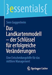 Das Landkartenmodell – der Schlüssel für erfolgreiche Veränderungen - Sven Guggenheim - E-Book