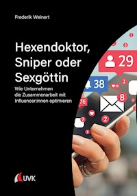 Hexendoktor, Sniper oder Sexgöttin - Frederik Weinert - E-Book