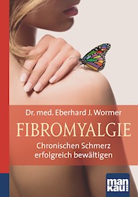 Fibromyalgie. Kompakt-Ratgeber - Eberhard J. Wormer - E-Book