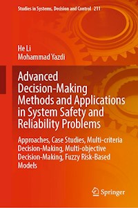 Advanced Decision-Making Methods and Applications in System Safety and Reliability Problems - He Li - E-Book