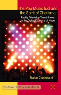 The Pop Music Idol and the Spirit of Charisma - T. Cvetkovski - E-Book