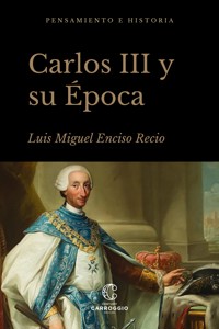 Carlos III y su época - Adolfo Carrasco Martínez - E-Book